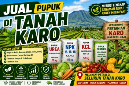 Jual Pupuk di Tanah Karo untuk Mendukung Pertanian yang Lebih Produktif