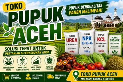 Toko Pupuk Aceh untuk Kebutuhan Pertanian